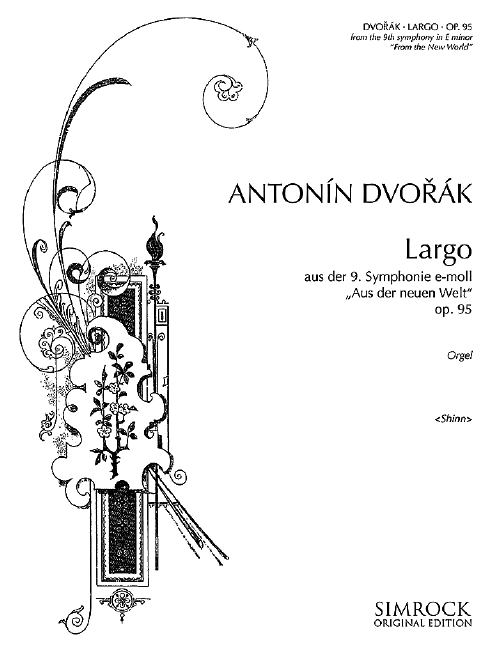 Largo aus der Sinfonie Nr.9 op.95 Aus der Neuen Welt  für Orgel  