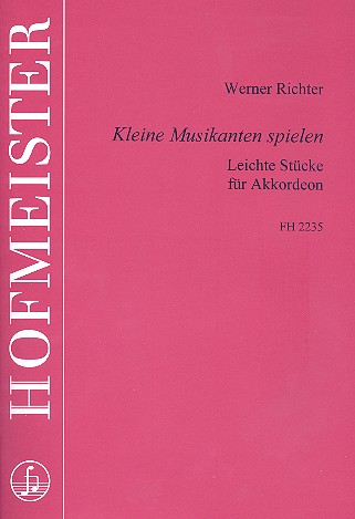 Kleine Musikanten spielen  Leichte Stücke für Akkordeon  