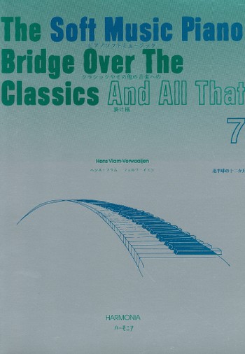 The soft Music Piano vol.7  Bridge over the classics and  all that for piano