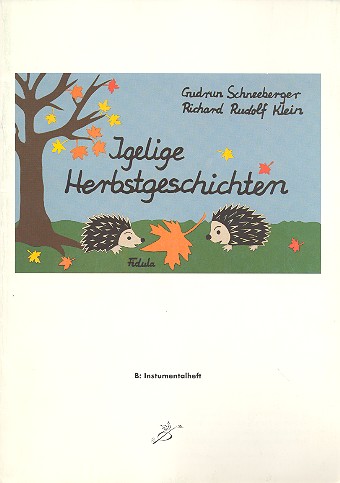 Igelige Herbstgeschichten Heft B&nbsp;&nbsp;für Gesang und Klavier (Glockenspiel, Xylophon, 2-3 Melodieinstr.)&nbsp;&nbsp;