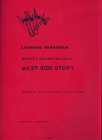 Medley aus der Westside Story  für 6 Posaunen  Partitur und Stimmen