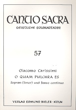 O quam pulchra es   für Sopran (Tenor) und Bc  