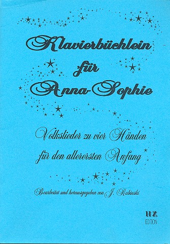 Klavierbüchlein für Anna Sophie  Volkslieder zu 4 Händen für den  allerersten Anfang