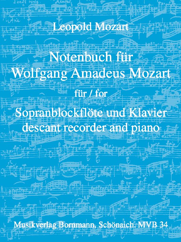 Notenbuch für Wolfgang Amadeus Mozart  für Sopranblockflöte und Klavier  Partitur und Stimme