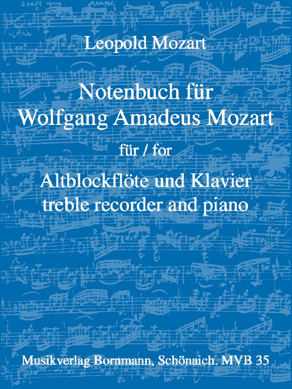 Notenbuch für Wolfgang Amadeus Mozart  für Altblockflöte und Klavier  Partitur und Stimme