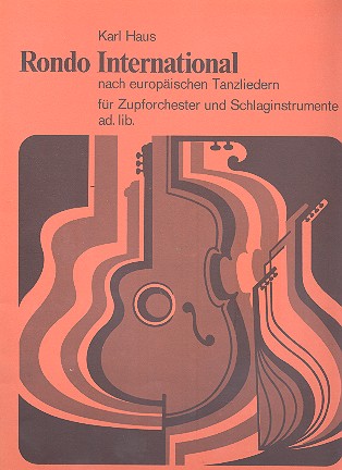 Rondo international nach europäischen  Tanzliedern für Zupforchester und  Schlaginstrumente