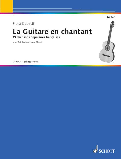 La guitare en chantant  19 chansons populaires francaises  pour 1 ou 2 guitares avec chant