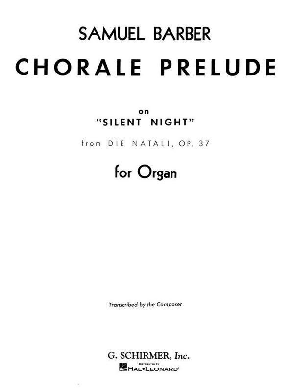 Chorale Prelude on Silent Night from Die Natali op.37  for organ  