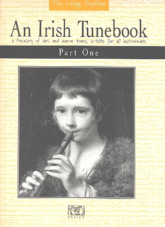 An Irish Tunebook Part 1: Melodie-&nbsp;&nbsp;ausgabe: für Flöte, Fiddle u.a.&nbsp;&nbsp;