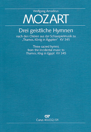 3 geistliche Hymnen aus der Musik  zu Thamos KV345 für Soli, Chor  und Orchester,    Partitur