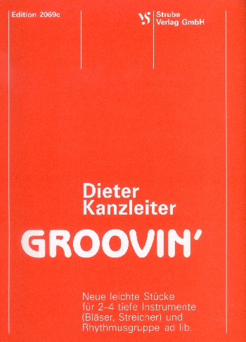 Groovin' Neue leichte Stücke  für 2-4 tiefe Instrumente (Bläser, Streicher)  und Rhythmusgruppe ad lib.