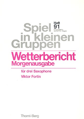 Wetterbericht Morgenausgabe&nbsp;&nbsp;für 3 Saxophone (AAT)&nbsp;&nbsp;Partitur und Stimmen