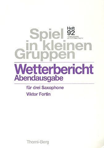 Wetterbericht Abendausgabe&nbsp;&nbsp;für 3 Saxophone&nbsp;&nbsp;Partitur und Stimmen