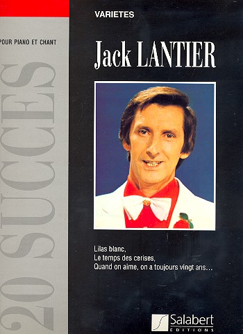Jack Lantier: 20 succès pour&nbsp;&nbsp;chant et piano&nbsp;&nbsp;