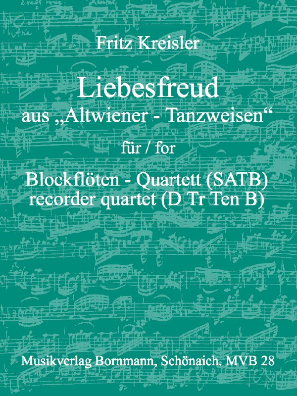 Liebesfreud aus Altwiener Tanzweisen  für 4 Blockflöten (SATB)  Partitur und Stimmen