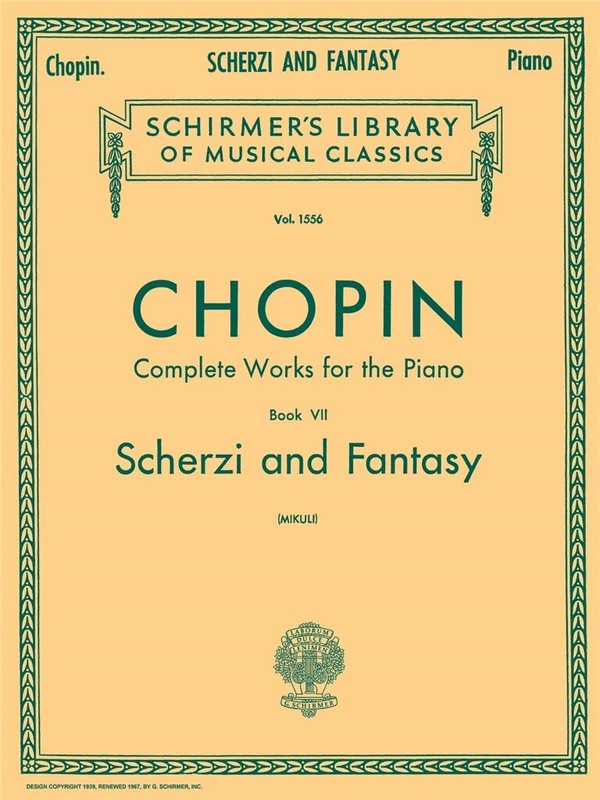 Scherzi and Fantasy für Klavier&nbsp;&nbsp;Complete Works for the Piano vol.7&nbsp;&nbsp;Schirmer's Library Vol.1556