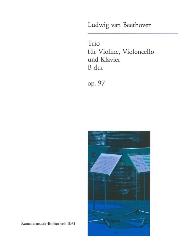 Klaviertrio B-Dur op.97&nbsp;&nbsp;für Violine, Violoncello und Klavier&nbsp;&nbsp;