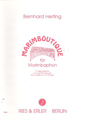 MARIMBOUTIQUE FUER SCHLAGZEUGER,&nbsp;&nbsp;MARIMBAPHON UND 4 SCHLEGEL&nbsp;&nbsp;SPIELPARTITUR