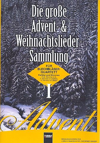 Die grosse Advents- und Weihnachtslieder-&nbsp;&nbsp;Sammlung Band 1 für 4-stimmiges Blechbläser-&nbsp;&nbsp;Ensemble,  Partitur und 8 Stimmen