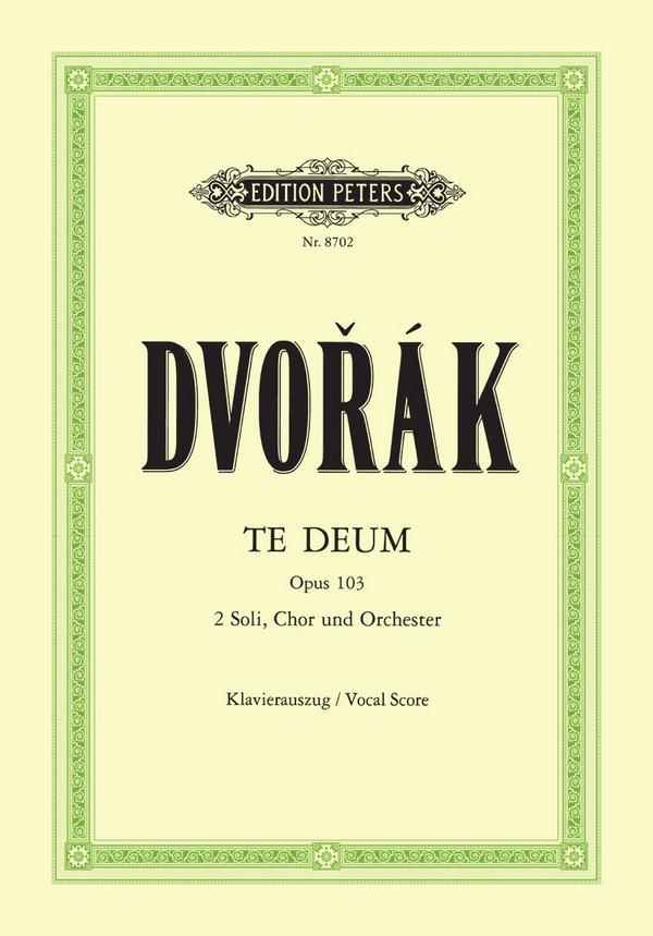 Te Deum op.103&nbsp;&nbsp;für Chor und Orchester&nbsp;&nbsp;Klavierauszug
