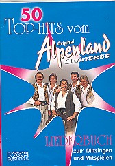50 Top Hits vom Original Alpenland Quintett:  Liederbuch zum Mitsingen und Mitspielen mit Akkordbezifferung  