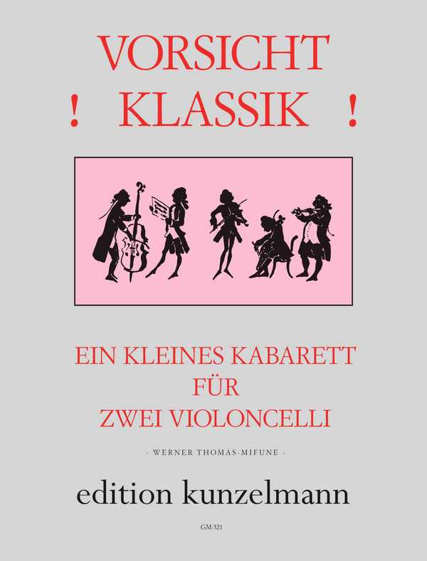 Vorsicht Klassik Ein kleines Kabarett&nbsp;&nbsp;für 2 Violoncelli&nbsp;&nbsp;