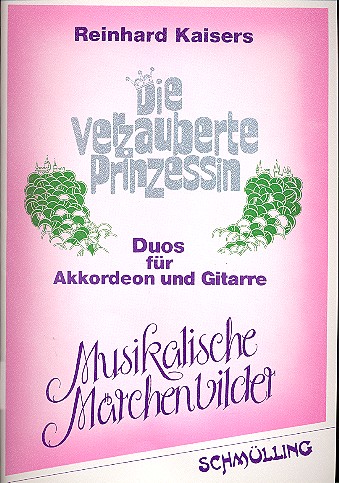 Die verzauberte Prinzessin  Duos für Akkordeon und Gitarre  