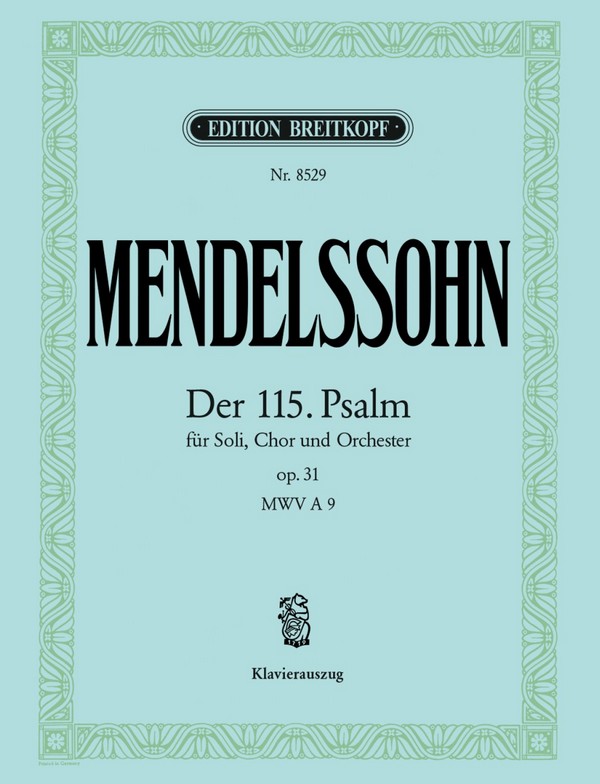 Der 115. Psalm op.31&nbsp;&nbsp;für Soli, Chor und Orchester&nbsp;&nbsp;Klavierauszug vom Komponisten
