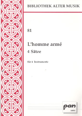 L'HOMME ARME 4 SAETZE FUER&nbsp;&nbsp;4 INSTRUMENTE&nbsp;&nbsp;BIBLIOTHEK ALTER MUSIK 81