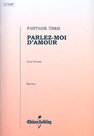 Fantasie über parlez-moi d'amour&nbsp;&nbsp;für Akkordeonorchester&nbsp;&nbsp;Partitur
