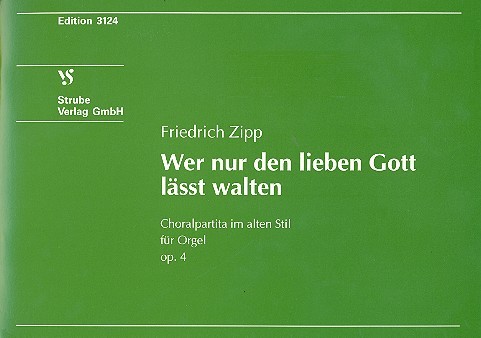 Wer nur den lieben Gott lässt walten op.4 &nbsp;&nbsp;für Orgel&nbsp;&nbsp;