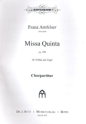 Missa Quinta op.100&nbsp;&nbsp;für 3-stimmigen gem Chor (SABar) und Orgel&nbsp;&nbsp;Chorpartitur
