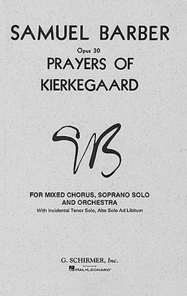 Prayers of Kierkegaard for mixed  chorus, soprano solo and orchestra  Klavierauszug