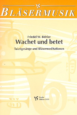 Wachet und betet   für Posaunenchor  Partitur