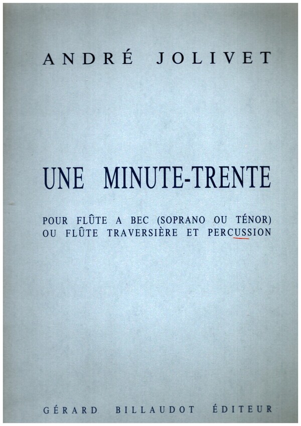 Une Minute-Trente  pour flûte a bec (soprano ou ténor) ou flûte traversière et percussion  partition et partie