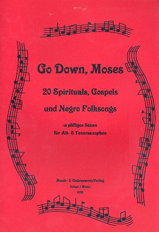 Go down Moses 20 Spirituals,  Gospels und Negro Folksongs für  Alt- und Tenorsaxophon