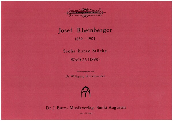 6 kurze Stücke WoO26 (1898)  für Orgel  