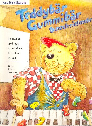 Teddybär Gummibär und Nochviel-  mehr Leichte Klavierstücke für  1-3 Spieler
