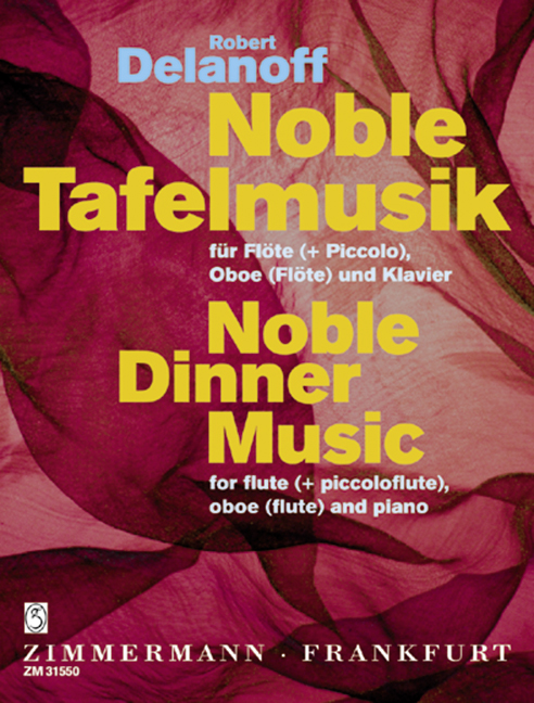 Noble Tafelmusik für Flöte&nbsp;&nbsp;(+ Piccolo), Oboe (Flöte) und Klavier&nbsp;&nbsp;3 Stimmen