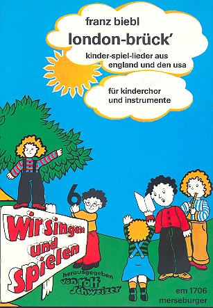 London-Brück' Kinder-Spiellieder&nbsp;&nbsp;aus England und USA für&nbsp;&nbsp;Kinderchor und Instrumente