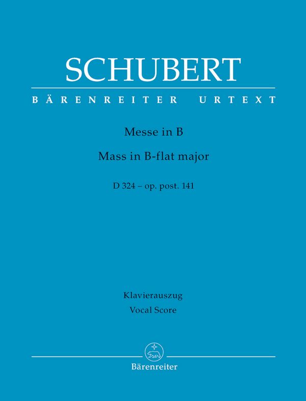 Messe B-Dur D324 oppost.141&nbsp;&nbsp;für Soli, Chor und Orchester&nbsp;&nbsp;Klavierauszug