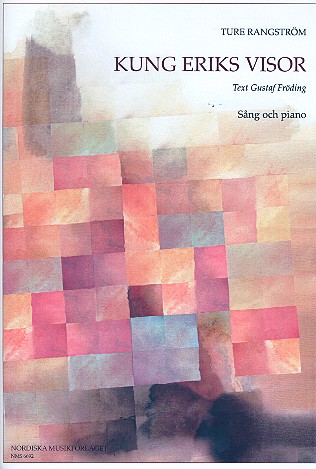 Kung eriks visor sang och piano&nbsp;&nbsp;(voice and piano)&nbsp;&nbsp;froeding, gustav
