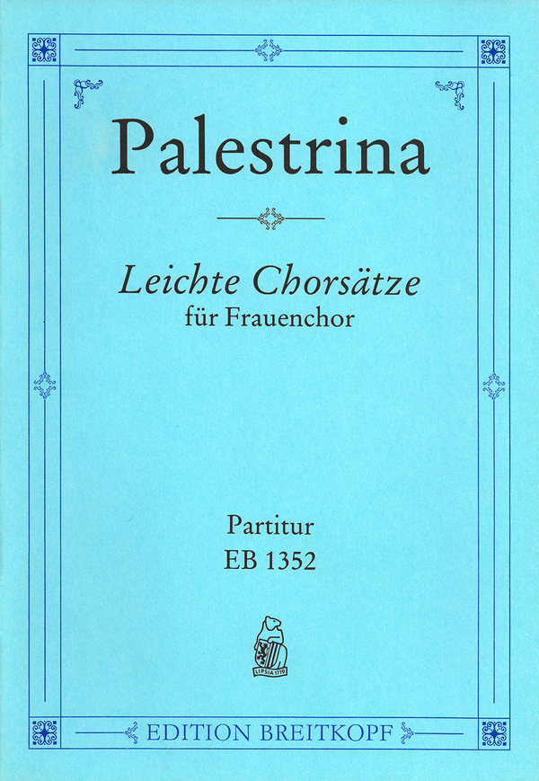 Leichte Chorsätze  für Frauenchor a cappella  Singpartitur (dt)