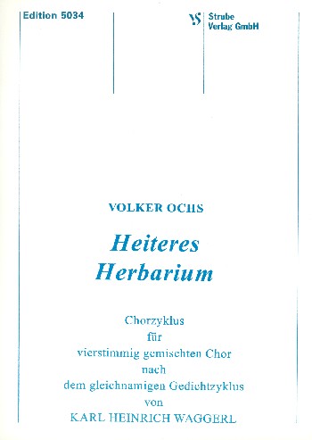 Heiteres Herbarium Chorzyklus&nbsp;&nbsp;für gem Chor a cappella&nbsp;&nbsp;Partitur