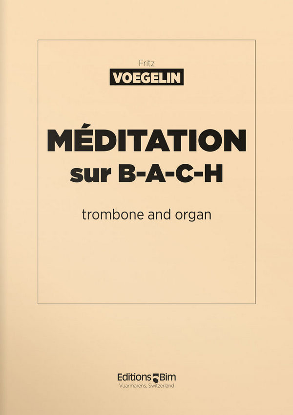 MEDITATION SUR B-A-C-H FUER&nbsp;&nbsp;POSAUNE UND ORGEL&nbsp;&nbsp;