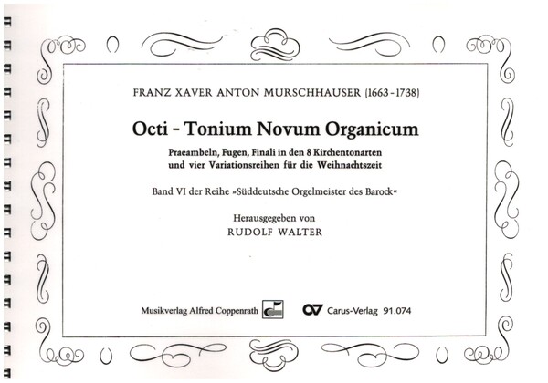 Octi-Tonium Novum Organicum&nbsp;&nbsp;Präambeln, Fugen, Finali in den&nbsp;&nbsp;8 Kirchentonarten und 4 Variationsreihen
