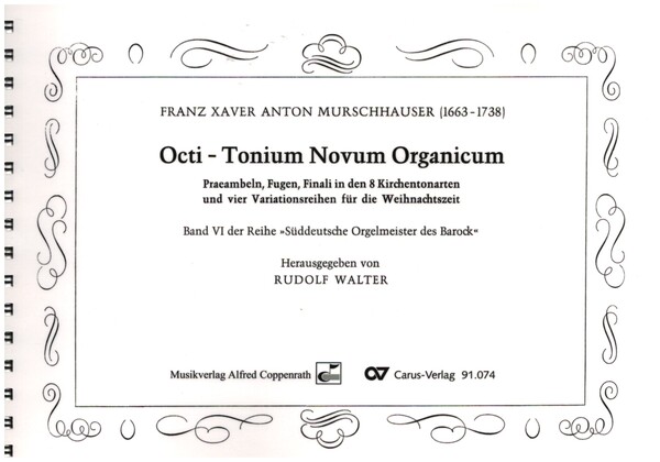 Octi-Tonium Novum Organicum  Präambeln, Fugen, Finali in den  8 Kirchentonarten und 4 Variationsreihen