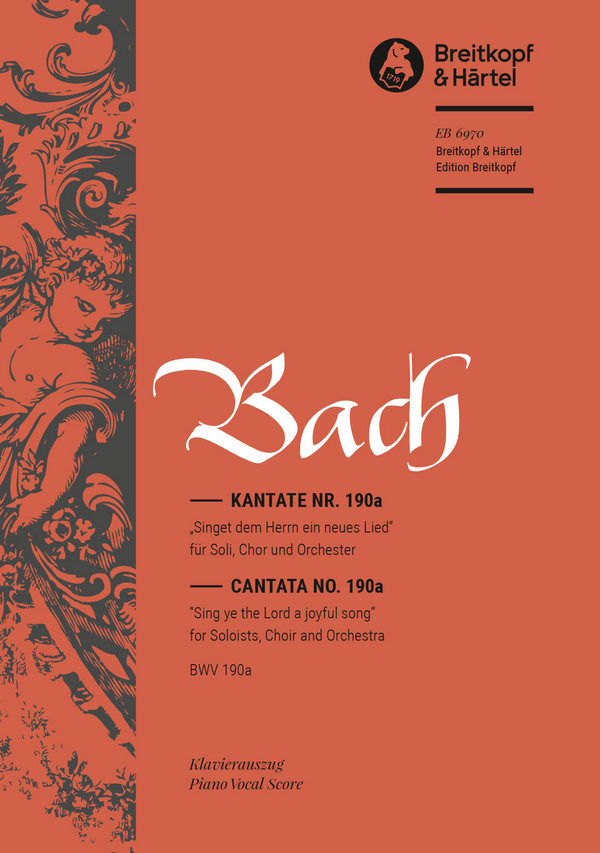 Singet dem Herrn ein neues Lied&nbsp;&nbsp;Kantate Nr 190a BWV190a&nbsp;&nbsp;Klavierauszug