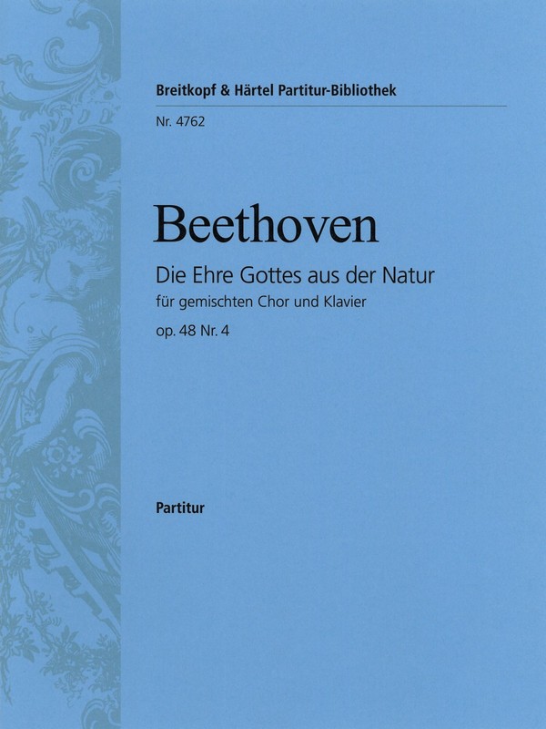 Die Ehre Gottes aus der Natur op.48,4&nbsp;&nbsp;für gem Chor und Klavier&nbsp;&nbsp;Partitur