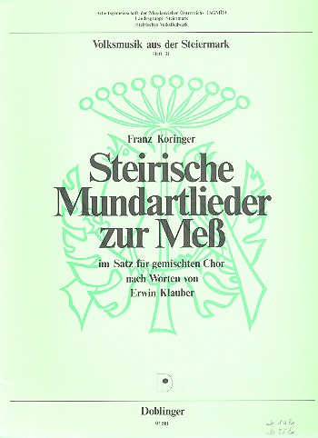 STEIRISCHE MUNDARTLIEDER ZUR MESS  FUER GEMISCHTEN CHOR   PARTITUR  KLAUBER, ERWIN, TEXT